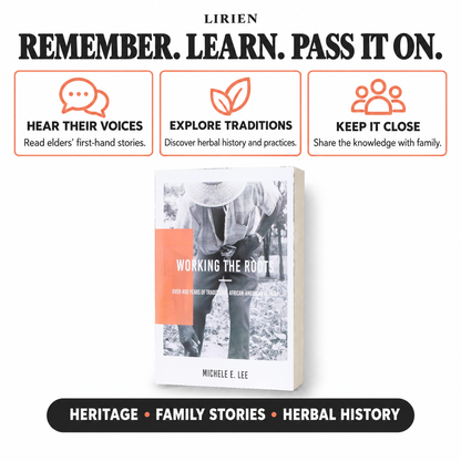 LIRIEN™ — Working the Roots: Over 400 Years of Traditional African-American Healing